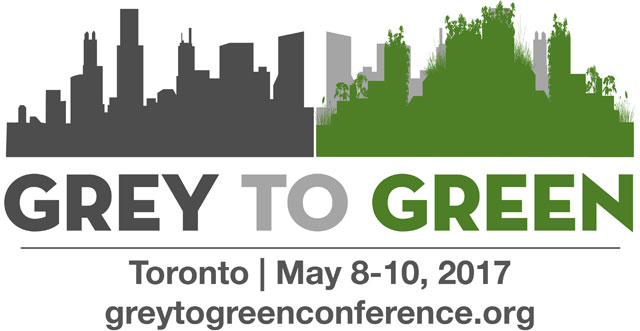 Register Now for the 2017 Grey to Green Conference: Quantifying Green Infrastructure, May 8-10 in Toronto