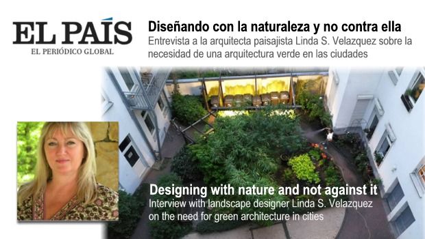 Designing with Nature Linda S. Velazquez Interview El País Translation