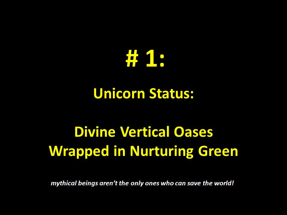 #1: Unicorn Status: Divine Vertical Oases Wrapped in Nurturing Green