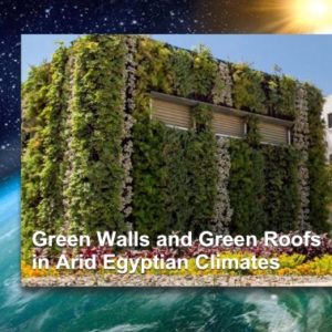 Green Walls and Green Roofs in Arid Egyptian Climates