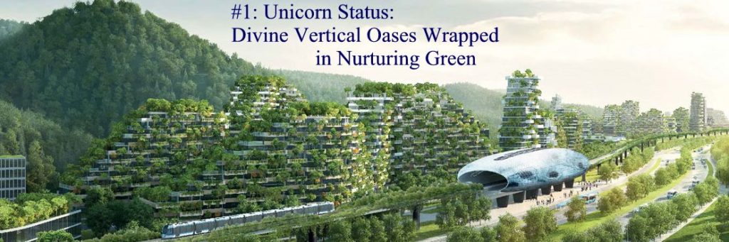 2018 Top 10 Hot List Category #1: Unicorn Status: Divine Vertical Oases Wrapped in Nurturing Green