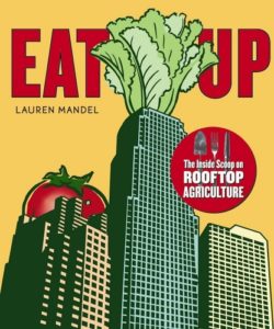 EAT UP: The Inside Scoop on Rooftop Agriculture