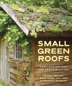 Small Green Roofs: Low-Tech Options for Greener Living